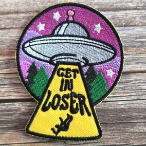 Get In Loser UFO Alien Abduction Extraterstrials Funny Y2k Iron on Patch